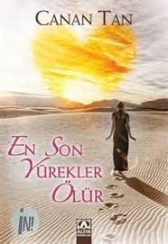 Canan Tan En Son Yurekler Olur Kitap Kitap Okuma Romanlar