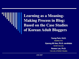 Das weltweit tätige kulturinstitut der bundesrepublik deutschland✓ deutschkurse✓ interkulturelle begegnungen✓ informationen über deutschland. Ppt Learning As A Meaning Making Process In Blog Based On The Case Studies Of Korean Adult Bloggers Powerpoint Presentation Id 871102