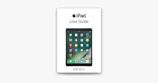 Ipad User Guide For Ios 10 3 On Apple Books Ipad User Guide User Guide Ipad