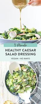 5 Minute Caesar Dressing Recipe Delicious Salad Dressings Dairy Free Salads Healthy