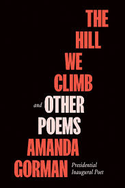 Home > library > an amanda gorman reading list. Amazon Com The Hill We Climb And Other Poems 9780593465066 Gorman Amanda Books