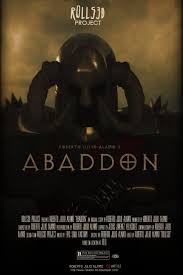 If you wish to spare yourself and your family, listen to my advice with the ear of intelligence. Abaddon 2013 Imdb