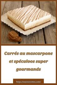 Carres Au Mascarpone Et Speculoos Super Gourmands Mascarpone Speculoos Gateaux Et Desserts