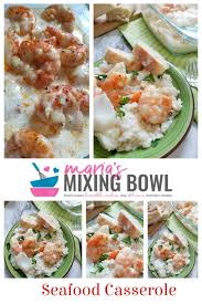 It's great for a family meal, but good enough for company, too. Simple Seafood Casserole Maria S Mixing Bowl Simple Seafood Casserole