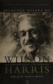 Selected essays of Wilson Harris : the unfinished genesis of the  imagination : Harris, Wilson : Free Download, Borrow, and Streaming :  Internet Archive
