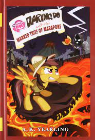 This series of books was freely and plainly distributed online. My Little Pony Daring Do And The Marked Thief Of Marapore The Daring Do Adventure Collection Yearling A K Berrow G M Amazon De Bucher