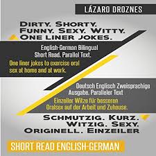 I called a plumber out the other day and he charged me £80 an hour. English German Bilingual Dirty Shorty Funny Sexy Witty One Liner Jokes Audiobook Lazaro Droznes Audible Co Uk