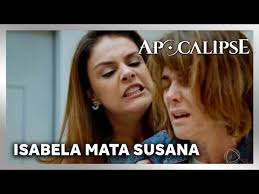 APOCALIPSE: Isabela mata Susana e Hanna e Celeste também são mortas