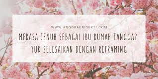 Check spelling or type a new query. Merasa Jenuh Sebagai Ibu Rumah Tangga Yuk Selesaikan Dengan Reframing Anggraeni Septi