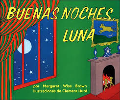 31 Days Of Reading In Spanish Buenas Noches Luna Good Night Moon Margaret Wise Brown Goodnight Moon Book