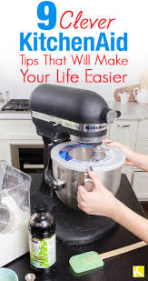 9 Brilliant Kitchenaid Hacks You Ve Never Heard Before Kitchen Aid Kitchen Aid Mixer Kitchen Aid Mixer Recipes