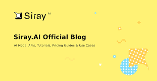Blog for Siray.AI Official AI Model API Service and Use Cases