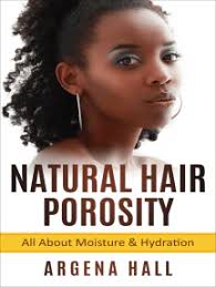 Textured hair styles like locs, braids, twists, cornrows, and knots are all the rage, adorning the heads of celebrities, athletes, and everyday folk now more than ever before. Read Natural Hair Porosity All About Moisture Hydration Online By Argena Hall Books