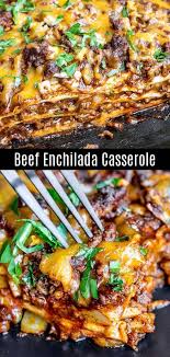 This Easy Cheesy Beef Enchilada Casserole Is Layered With Seasoned Ground Bee Enchilada Casserole Beef Beef Recipes For Dinner Ground Beef Recipes For Dinner