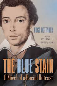 Amazon.com: The Blue Stain: A Novel of a Racial Outcast (Studies in German  Literature Linguistics and Culture, 178): 9781571139825: Bettauer, Hugo,  Höyng, Professor Peter, Mellor, Professor Emeritus Chauncey J., Janken,  Kenneth R.: