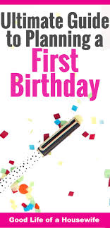 Birthday Party Supplies List Ultimate Guide To Planning A First Birthday Everything You Need To Know First Birthday Party Supplies Birthday Party Supplies List Birthday Party Planning List