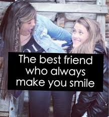 4) your cute smile makes me melt. The Best Friend Who Always Make You Smile Love My Best Friend Make You Smile Quotes Best Friend Quotes