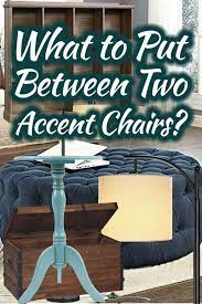 Can be used as a chair in the living room, as a narrow side table next to the sofa, or as a bedside table in the bedroom, where the compact design takes up little space. What To Put Between Two Accent Chairs Home Decor Bliss