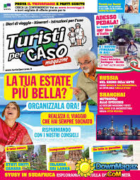 L'idea originaria era quella di proporre ad amici seduti in salotto, i filmini delle proprie vacanze, presentando con occhio critico ma assolutamente originale un modo alternativo di vedere il mondo, le sue. Turisti Per Caso N109 05 2017 Download Italian Pdf Magazines Magazines Commumity