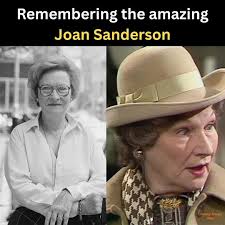 Remembering the wonderful actress Joan Sanderson — a brimstone, brilliant  performer who was nothing like many of the characters she often portrayed.  Despite playing formidable dowagers, spinsters and matriarchs