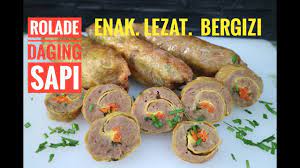 Rolade Daging Sapi Resep Rolade Daging Sapi Enak Mudah Dan Sehat Serta Bergizi Youtube