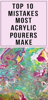 Top 10 Mistakes Most Acrylic Pourers Make Via Acrylicpouring Acrylic Pouring Art Acrylic Pouring Techniques Pouring Art