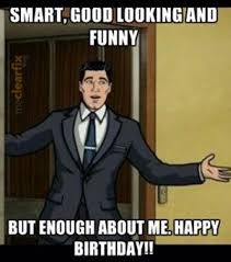 Sarcastic Funny Birthday Thank You Meme 40 Best Funny And Sarcastic Happy Birthday Memes Funny Happy Birthday Wishes Funny Happy Birthday Meme Funny Happy Birthday Pictures