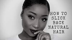 In today's natural hair tutorial, i'm showing my best 4c natural hair sle. 7 Best How To Slick Back Natural Hair Techniques The Blessed Queens