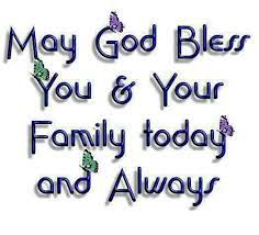 May god bless you always quotes. May God Bless You And Your Family Today And Always Amen God Bless You Quotes God Bless You Be Yourself Quotes