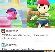 A Shadow624 Esp Kirby Wears Ness S Hat But In A Reversed Color Scheme Ii 7 Sªle Ypants Kirby Is Ness Says Game Theory Ifunny Kirby Game Theory Fandom Memes