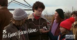 He knows you re alone. He Knows You Re Alone 1980 Hanx For The Memories
