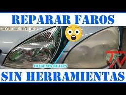 Como Pulir Los Faros Del Coche A Mano Rapido Y Barato Para Itv Youtube Faros De Los Coches Limpieza De Coches Limpieza De Faros De Coches