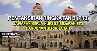Join our email subscription list now! Jawapan Kerja Kursus Sejarah Pt3 2016 Bangunan Bersejarah