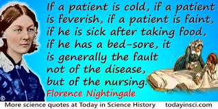 A collection of florence nightingale quotes and sayings on nursing, life, death, war, peace, giving, devotion, health, heaven, motivation, nurses, passion, suffering etc. Florence Nightingale Quotes 34 Science Quotes Dictionary Of Science Quotations And Scientist Quotes