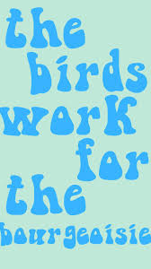 The Birds Work For The Bourgeoisie Painting Pin By Addisyn On Homemade Memes Iphone Background Wallpaper Iconic Wallpaper Words Wallpaper