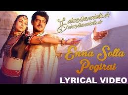 Enna Solla Pogirai Ajith Kumar A R Rahman Tamil Lyrical Video Hd Song Youtube Songs Mp3 Song Download Lyrics