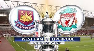 Fa Cup Live West Ham Vs Liverpool Liverpool Fa Cup Liverpool Live