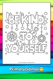 Check spelling or type a new query. Be Kind To Yourself Coloring Page Free Printable Pdf From Primarygames