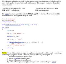 If you don't know how to do this, here is. Solved Write A Recursive Function To Check Whether A Give Chegg Com