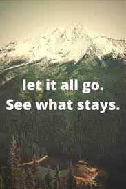 Let It All Go See What Stays Inspirational Quotes For Girls Words Girl Quotes
