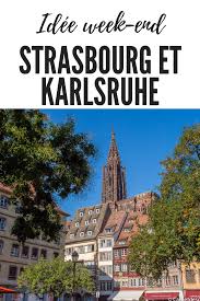 Strasbourg Et Karlsruhe 3 Jours Entre France Et Allemagne Blog Voyage Strasbourg France Blog Voyage Voyage En Allemagne