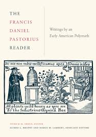 The Francis Daniel Pastorius Reader: Writings by an Early American Polymath  (Max Kade Research Institute: Germans Beyond Europe): Erben, Patrick,  Brophy, Alfred, Lambert, Margo: 9780271083285: Amazon.com: Books