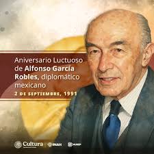 En la Ciudad de México murió Alfonso García Robles, diplomático mexicano  que con su visión sembró esperanza para un mundo libre de armas nucleares  ☢. Su trabajo en el Tratado de Tlatelolco