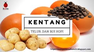 Kentang telur dan biji kopi struktur. Kisah Hikmah Kentang Telur Dan Biji Kopi