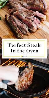 How To Cook Perfect Steak In The Oven Recipe Steak In Oven How To Cook Steak Oven Cooked Steak