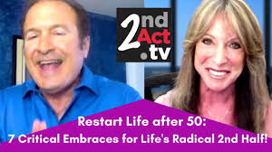 Reinventing Life after 50: 7 Critical Embraces for Becoming Who You Want to  Be!