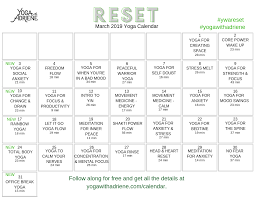 This complete session is designed to help you use the tools of yoga to become aware of where you are so you can mindfully guide yourself forward. March 2019 Yoga Calendar Yoga With Adriene