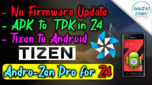 Andro Zen Pro For Z4 No Firmware Update Needed Apk To Tpk Samsung Z4 Youtube
