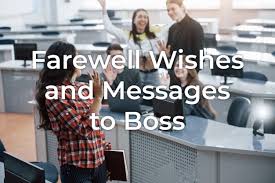 Less is more when it comes to the adieu email. Farewell Messages And Wishes To Boss Styiens
