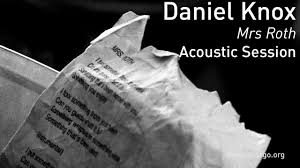 Read reviews from world's largest community for readers. 700 Daniel Knox Mrs Roth Acoustic Session Youtube